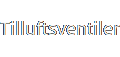 Tilluftsventiler